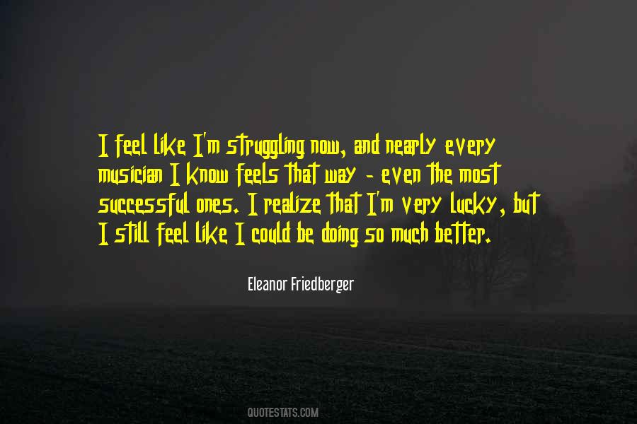 Now I Know Better Quotes #814766