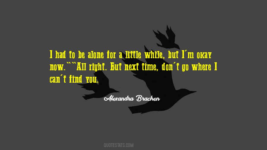 Now I M Alone Quotes #1385314