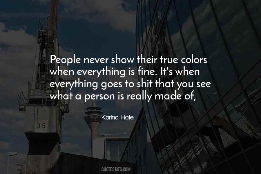 Now I See Your True Colors Quotes #1474332