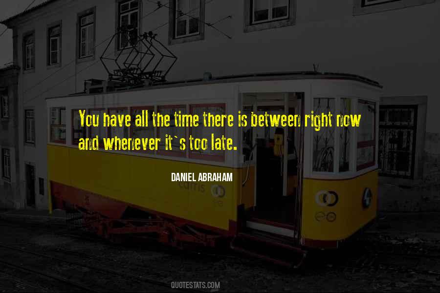 Now It's Too Late Quotes #1236158