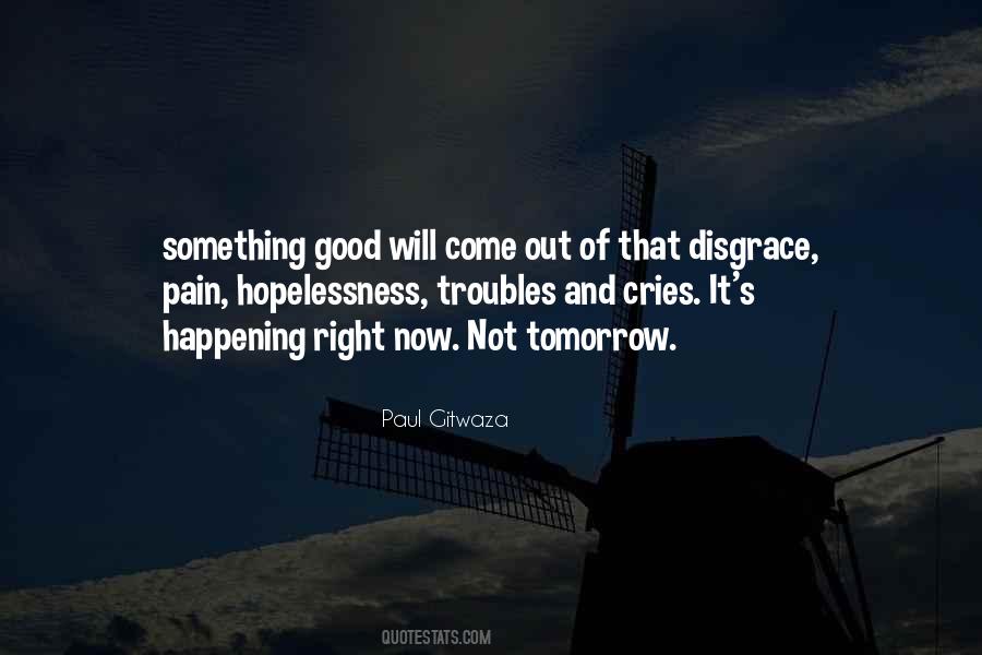 Now Not Tomorrow Quotes #1168582