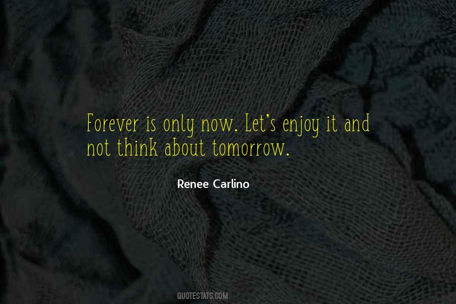 Now Not Tomorrow Quotes #1195253