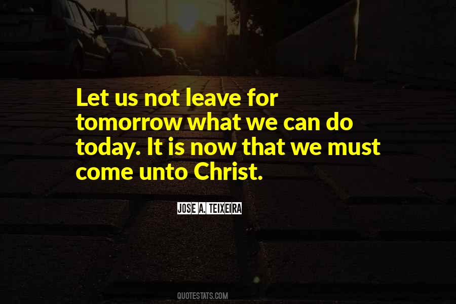 Now Not Tomorrow Quotes #853373