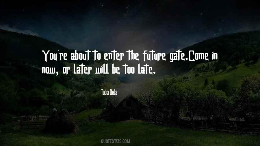 Now Or Later Quotes #1228978