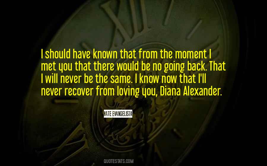 Now That I Have You Back Quotes #74045