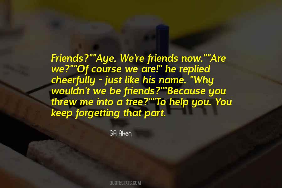 Now We're Friends Quotes #1125438