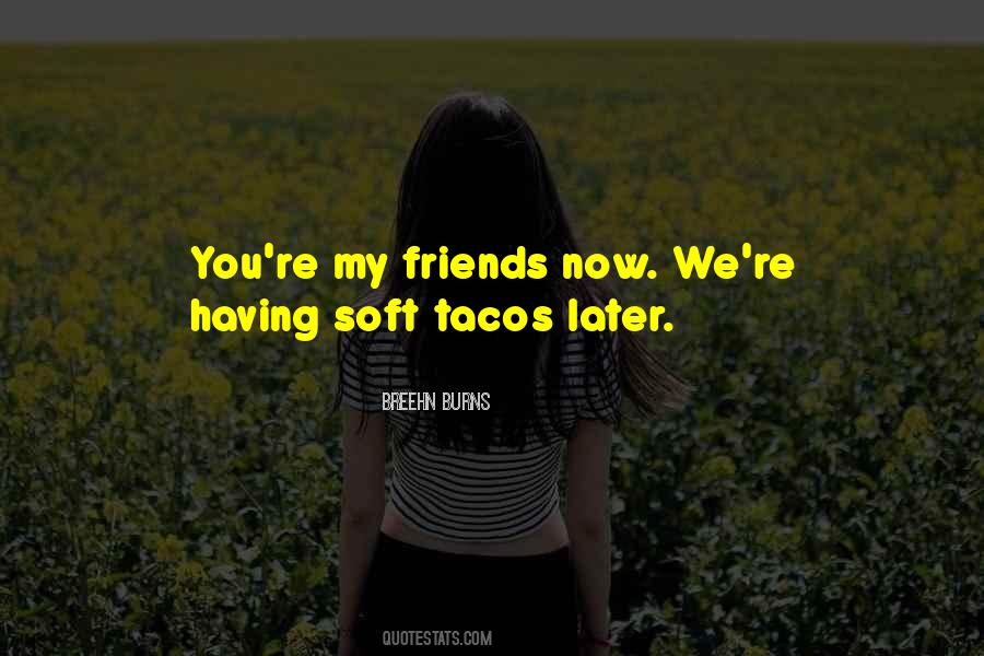 Now We're Friends Quotes #1659936