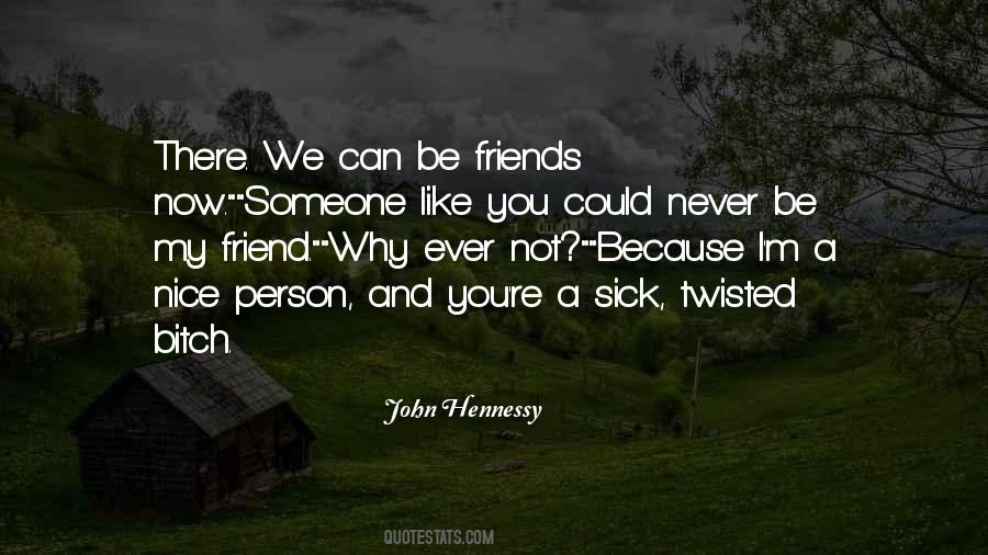 Now We're Friends Quotes #368949