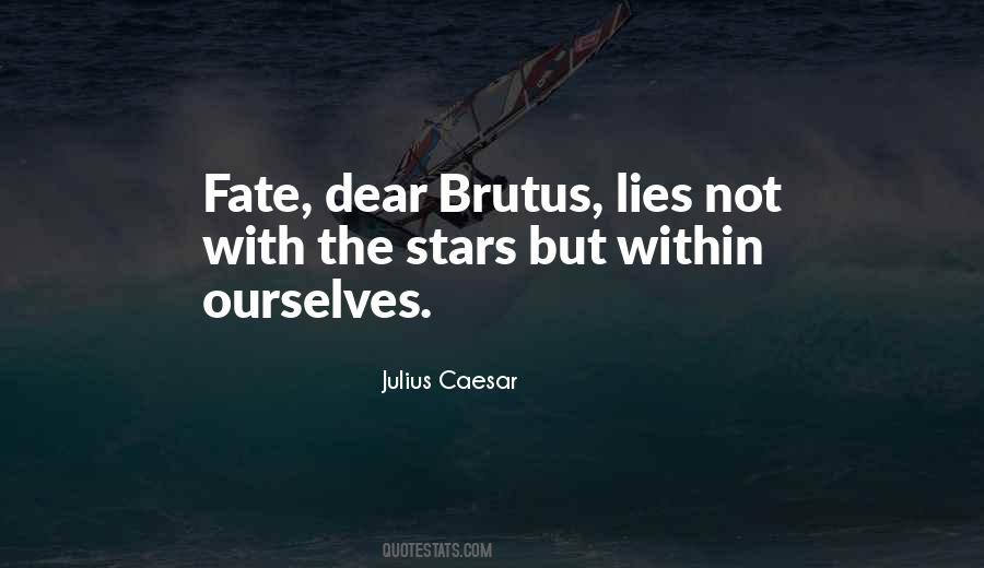 Quotes About Brutus Julius Caesar #139814