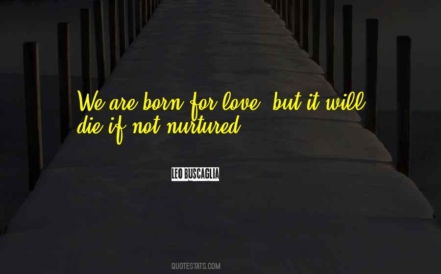 Nurtured By Love Quotes #1237433