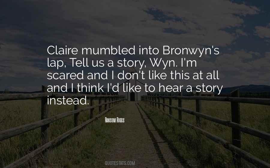 Quotes About Bronwyn #978724