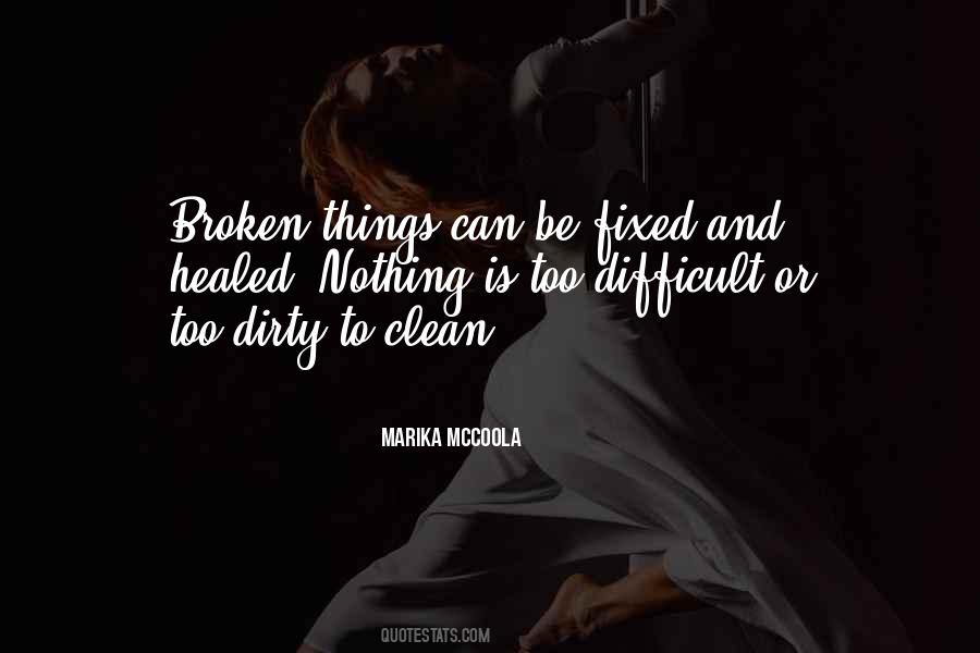 Quotes About Broken Things #1197748