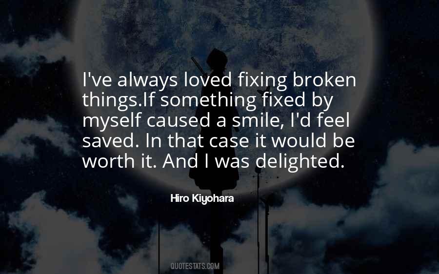Quotes About Broken Things #1626942