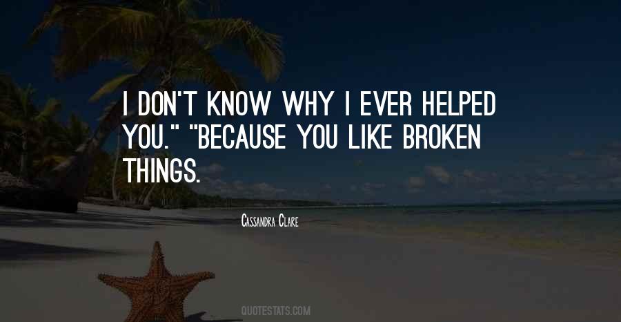 Quotes About Broken Things #37456