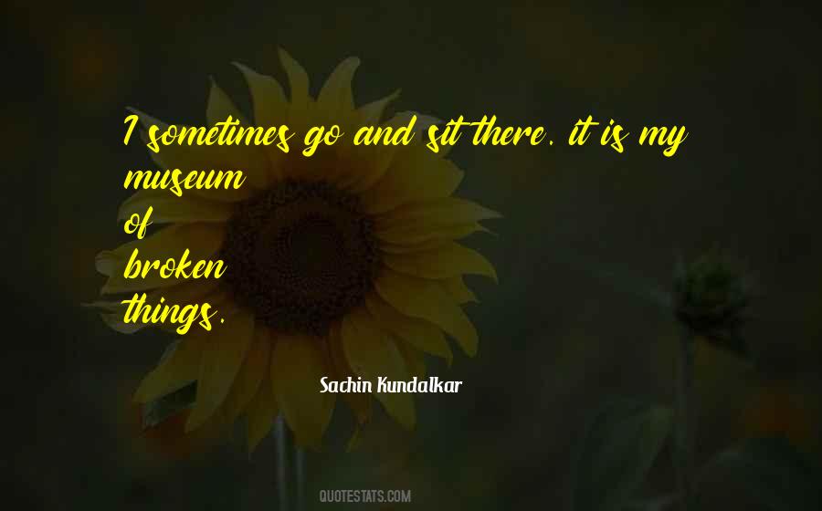 Quotes About Broken Things #468287