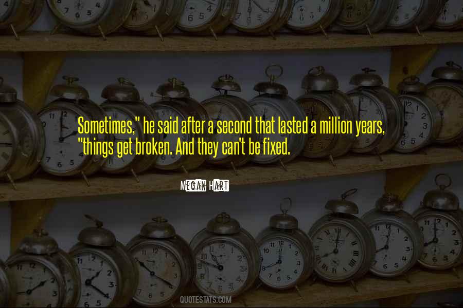 Quotes About Broken Things #68227