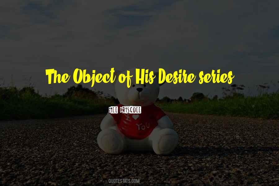 Object Of Desire Quotes #1834099