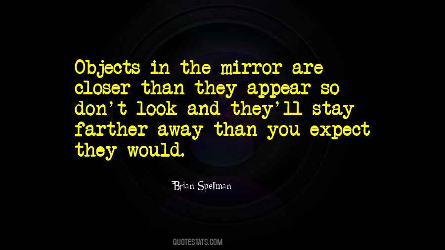 Objects In Mirror Quotes #1481063