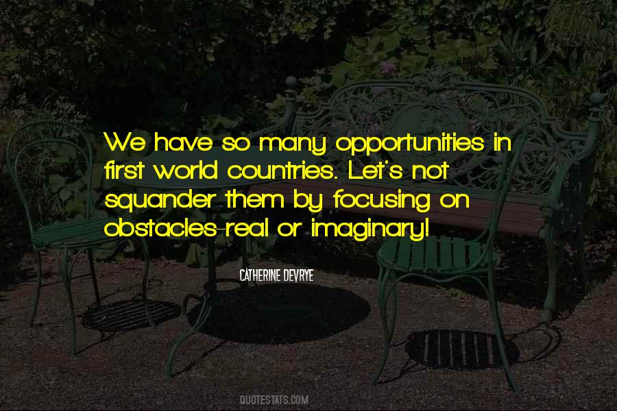 Obstacles Are Opportunities Quotes #1102050