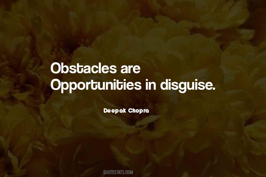 Obstacles Are Opportunities Quotes #1109017