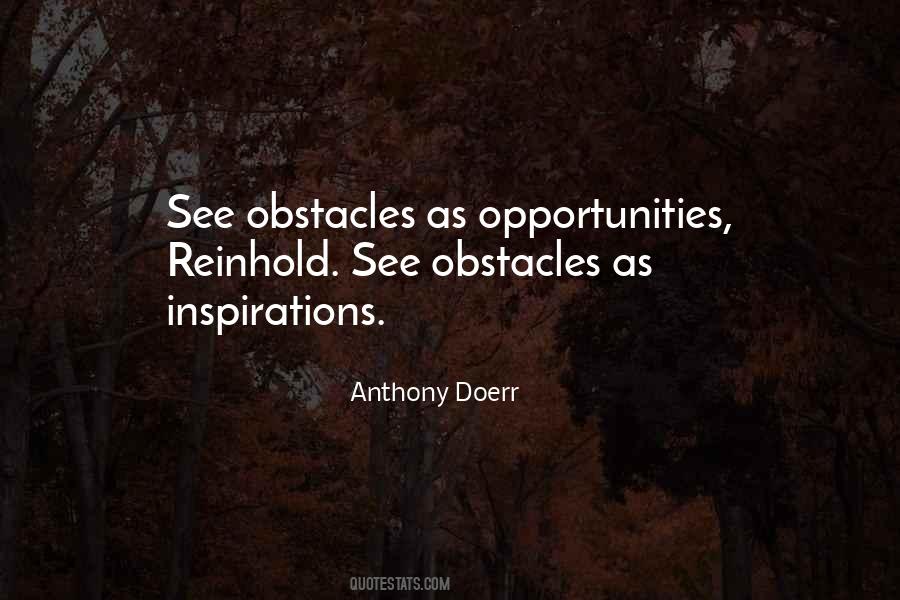 Obstacles Are Opportunities Quotes #1340229