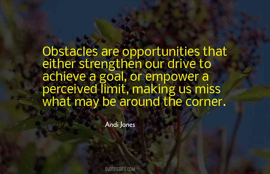 Obstacles Are Opportunities Quotes #1828306