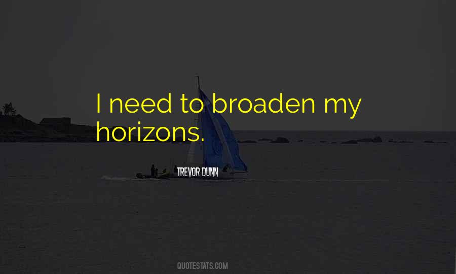 Quotes About Broaden #1115295