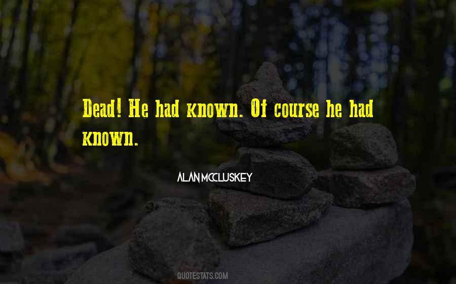 Of Course He's Dead Quotes #905706