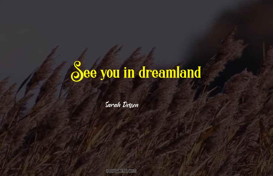 Off To Dreamland Quotes #282224
