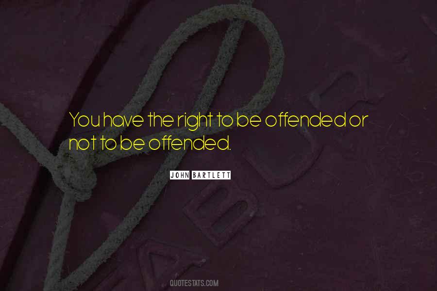 Offended Someone Quotes #150823