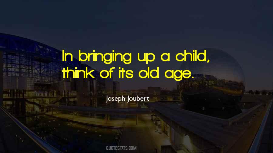 Quotes About Bringing Up A Child #1290076