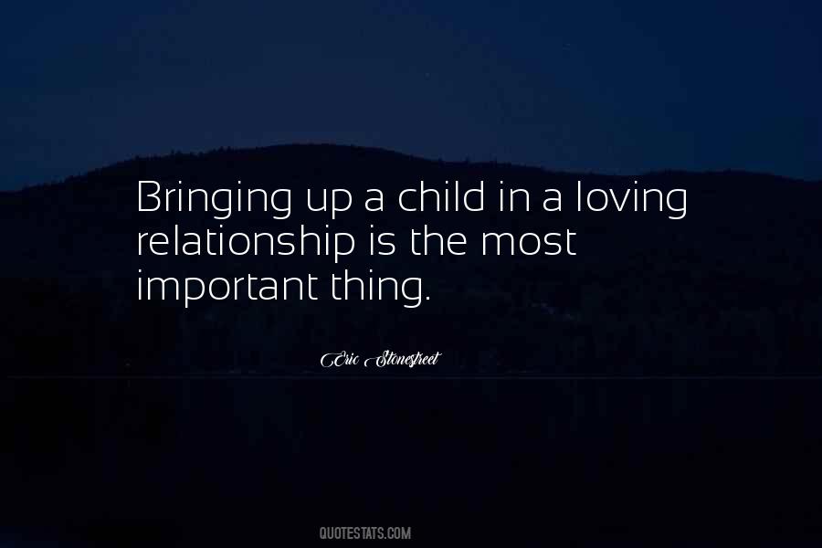 Quotes About Bringing Up A Child #1317557