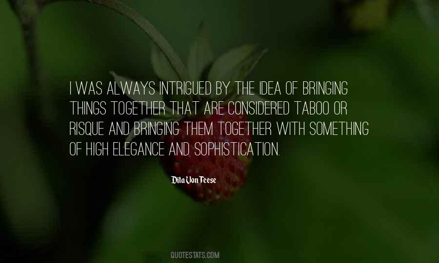 Quotes About Bringing Things Together #1697576