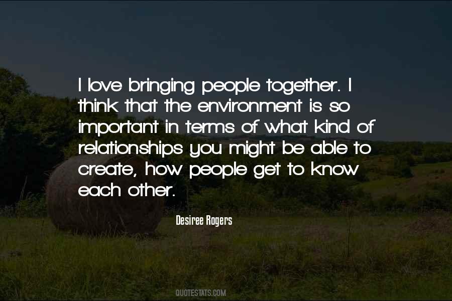 Quotes About Bringing Things Together #623020