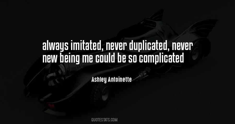 Often Imitated Never Duplicated Quotes #1222634