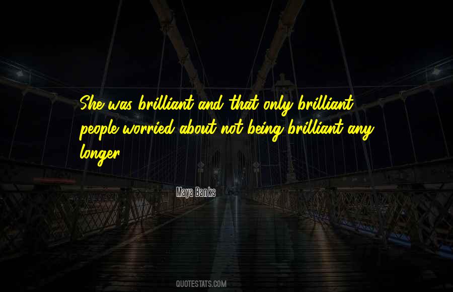 Quotes About Brilliant People #1521589