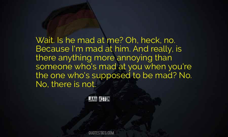 Oh You Mad Quotes #887415