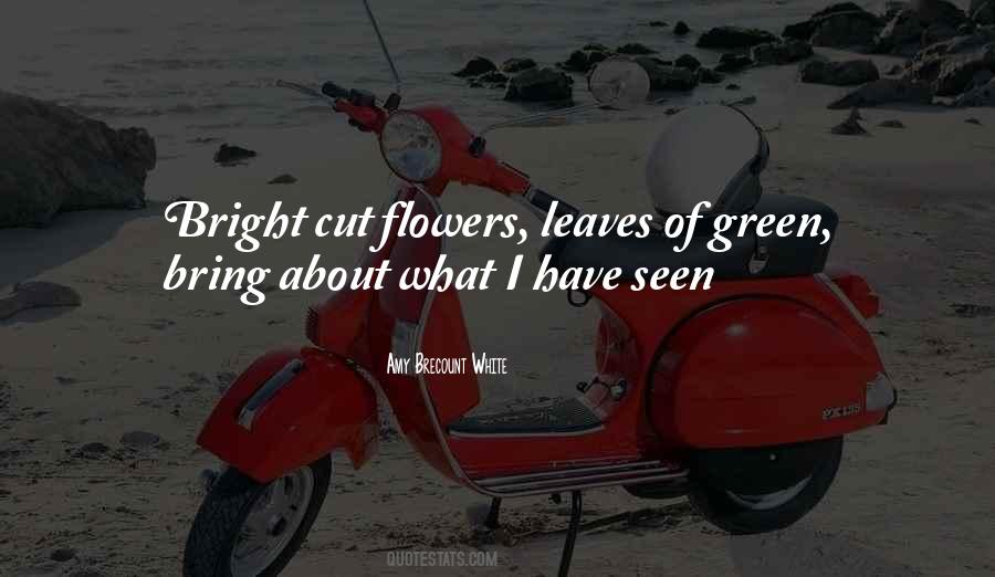 Quotes About Bright Flowers #162374