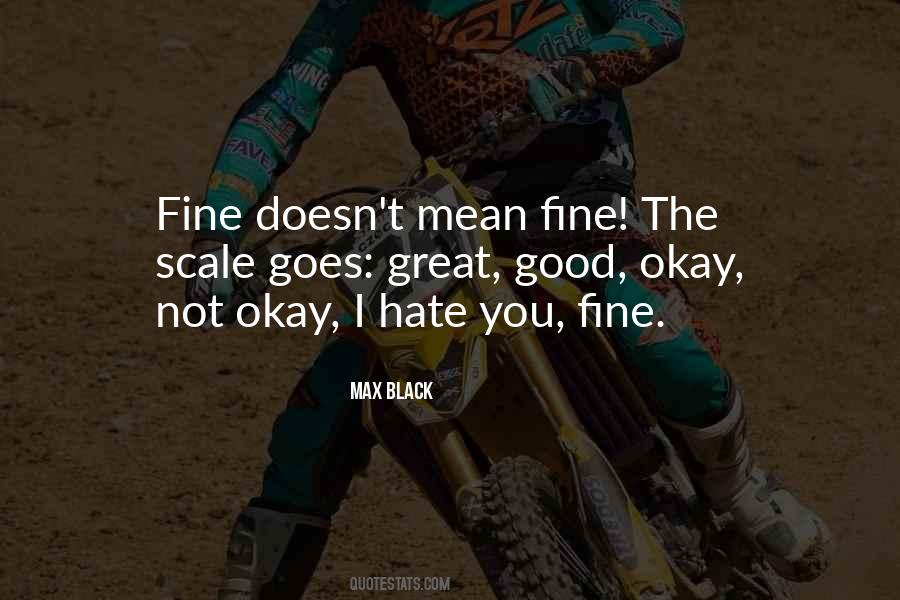 Okay Fine Quotes #897130