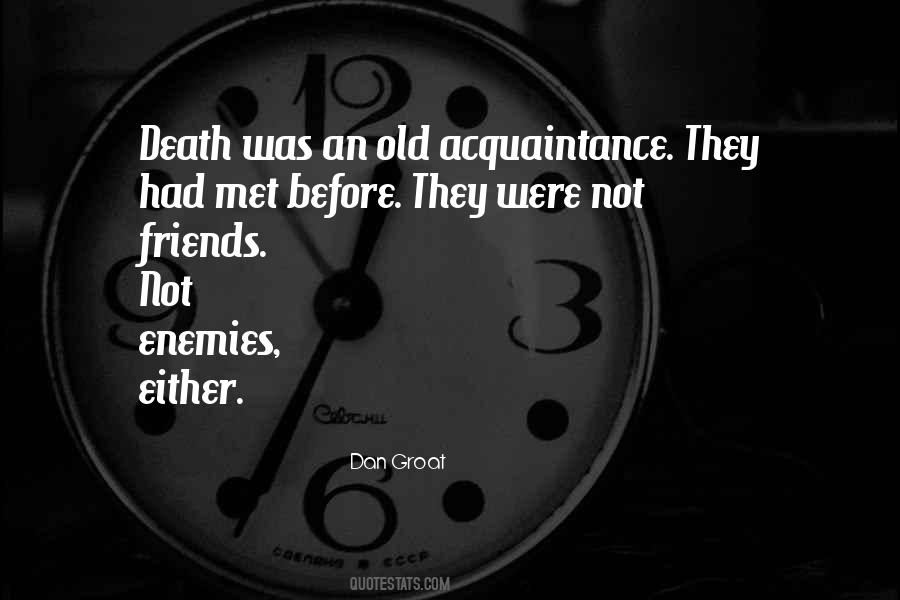 Old Acquaintance Quotes #1019642