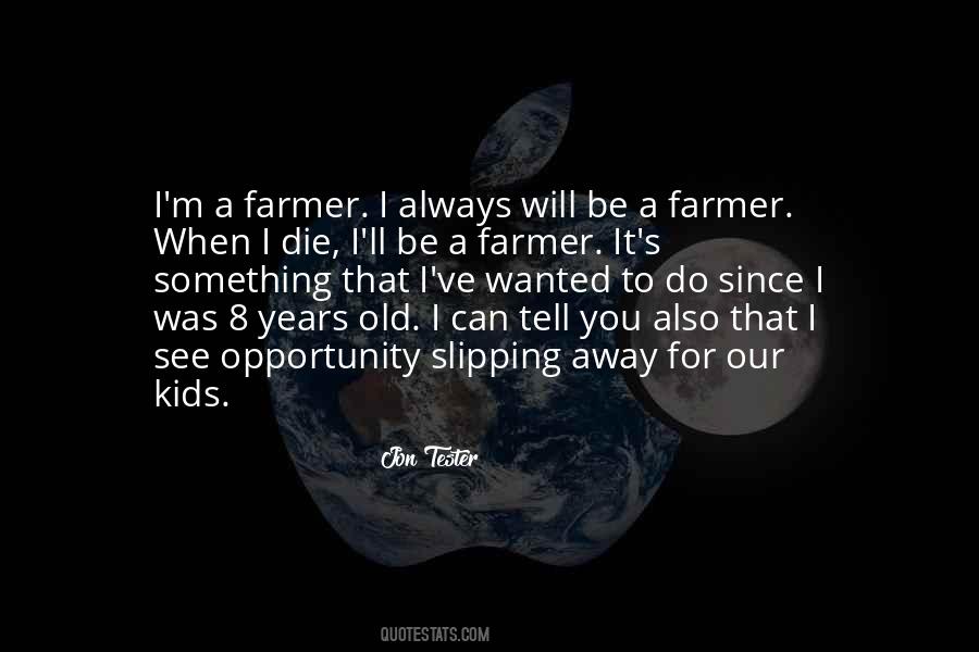 Old Farmer Quotes #914220