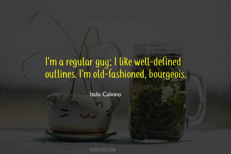 Old Fashioned Guy Quotes #809751