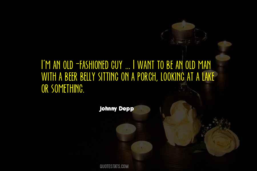 Old Fashioned Guy Quotes #875687