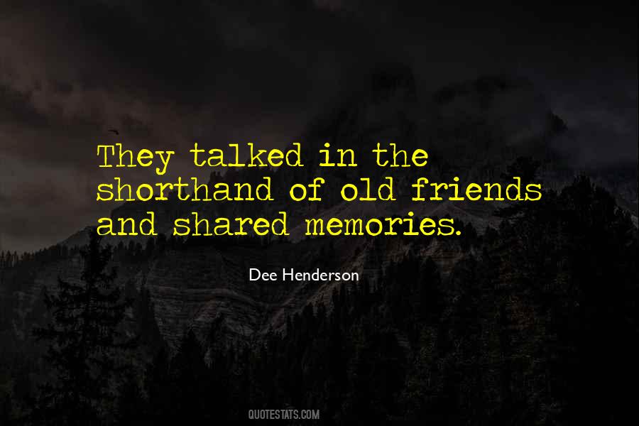 Old Friends Old Memories Quotes #1665287