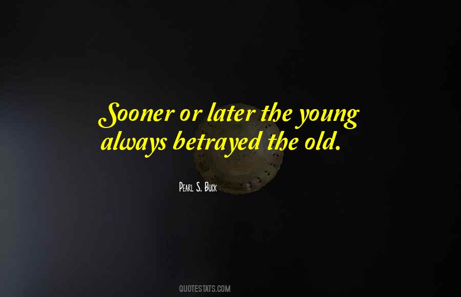 Old Generations Quotes #730419