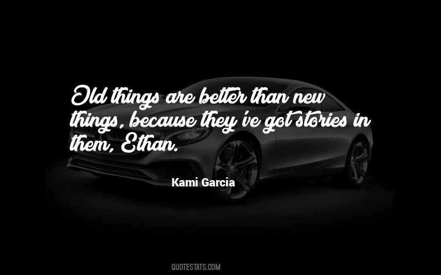 Old Is Better Than New Quotes #170148