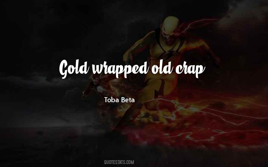 Old Is Not Gold Quotes #246890