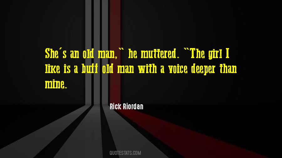 Old Man's Quotes #296218 Old Man's Quotes #296218