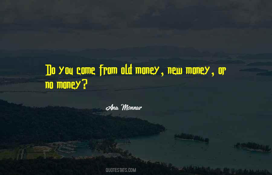 Old Money And New Money Quotes #736777