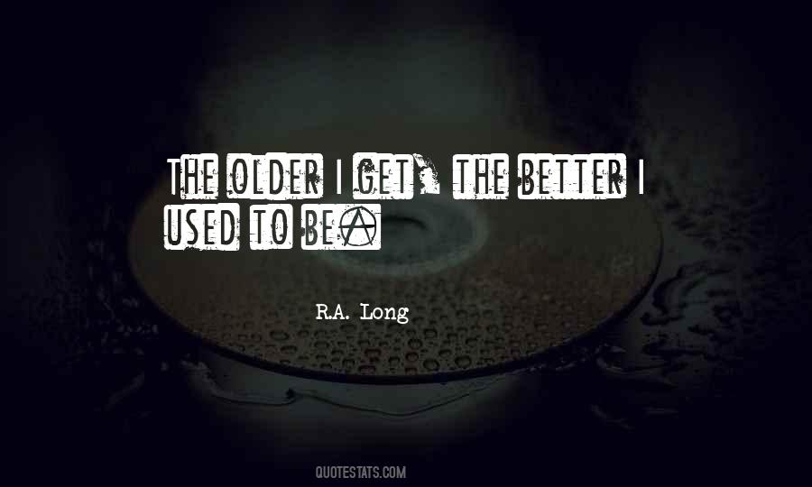 Older I Get Quotes #1635401